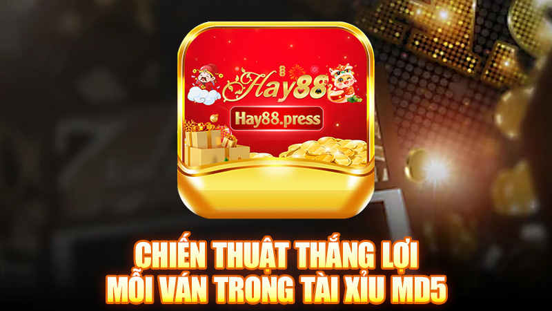 Chiến Thuật Thắng Lợi Mỗi Ván Trong Tài Xỉu Md5